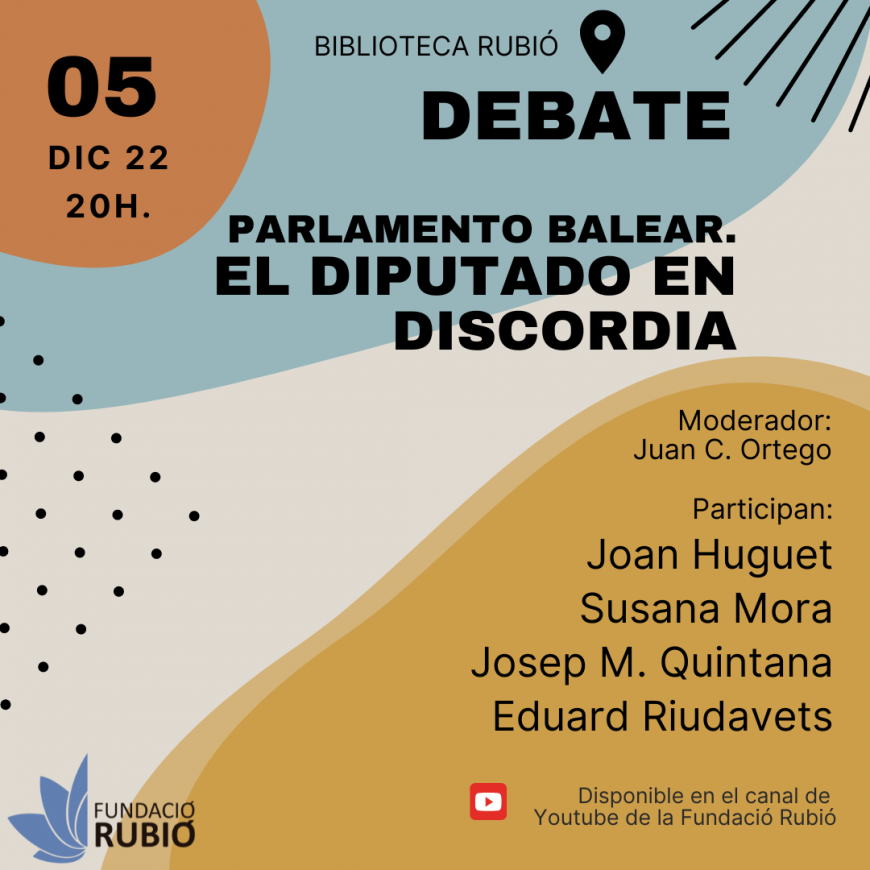 05/12/2022 Debat "Parlamento balear. El diputado en discordia"